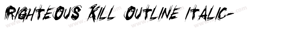 Righteous Kill Outline Italic字体转换
